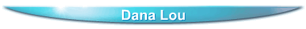 Dana Lou